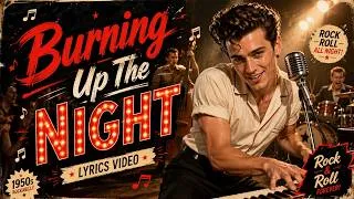Thumbnail: Burning Up The Night | 1950s Rock & Roll Rockabilly | Lyrics Video