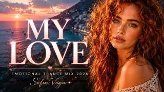 Thumbnail: MY LOVE ❤️ Emotional Uplifting Trance Mix 2026 | Sofia Vega