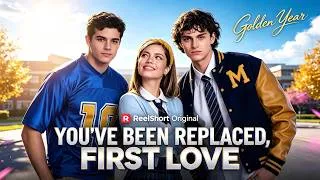 Thumbnail: 💔✨You've Been Replaced, First Love💌#drama #reelshort #firstlove #secondchancelove #school