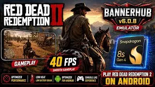 Thumbnail: Red dead redemption 2 Gameplay Bannerhub v6.0.8 Emulator Snapdragon 8s Gen 4