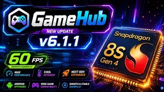 Thumbnail: GameHub Update New Version 6.1.1 Snapdragon 8S Gen 4 