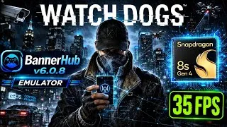 Thumbnail: Watch Dogs Bannerhub v6.0.8 Emulator Snapdragon 8s Gen 4