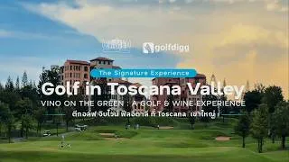 Thumbnail: Signature Experience : Toscana Valley "Vino on the Green" ตีกอล์ฟ จิบไวน์ ฟีลอิตาลี 🇮🇹