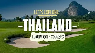 Thumbnail: Luxury Golf In Thailand