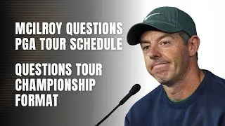 Thumbnail: Rory McIlroy QUESTIONS packed PGA TOUR schedule & Tour Championship format | Press Conference 2025