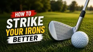 Thumbnail: How to Strike Your Irons Better | PGA Pro Golf Tips