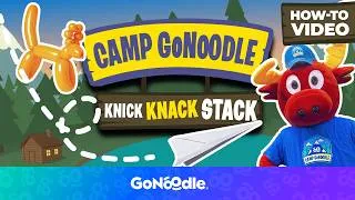 Thumbnail: Camp GoNoodle: Knick Knack Stack! | GoNoodle GoSummer | GoNoodle