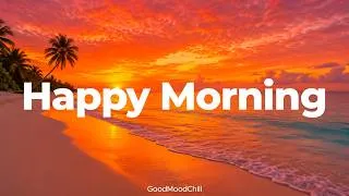 Thumbnail: Happy Morning 🌞 Chill & Deep House Mix to Make Your Morning Brighter | GoodMoodChill