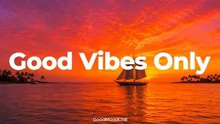 Thumbnail: Good Vibes Only 🌞 Chill & Deep House Mix to Bring Happiness to Your Morning | GoodMoodChill