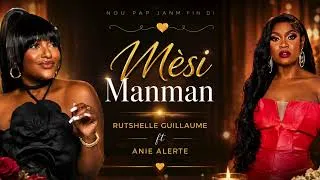 Thumbnail: Mèsi Manman - Rutchelle Guillaume ft Anie Alerte ( zile ) Officiel mp3 