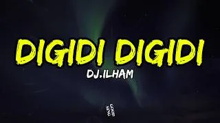 Thumbnail: DIGIDI DIGIDI - DJ.ILHAM (Lyrics)