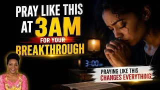 Thumbnail: How To Pray At 3AM For A Breakthrough In Your Life (Powerful Morning Prayer) 