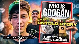 Thumbnail: The UNTOLD STORY of GOOGAN! (FROM NOTHING to FISHING SENSATION)