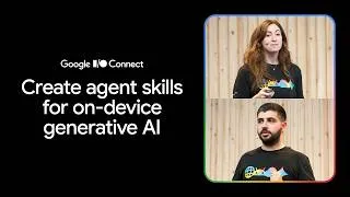 Thumbnail: Create agent skills for on-device generative AI (I/O Connect ‘26)