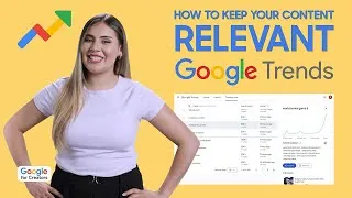 Thumbnail: How to Keep Your Content Relevant: Google Trends 101
