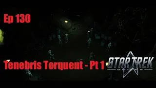 Thumbnail: Star Trek Online - Ep 130: Tenebris Torquent - Pt 1