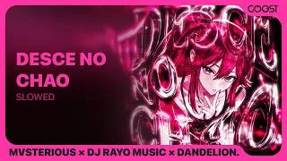 Thumbnail: MVSTERIOUS, DJ RAYO MUSIC, dandelion -  DESCE NO CHAO (Slowed) (Official Audio)