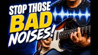Thumbnail: How to Stop Those Bad Noises When Using Distortion on Electric Guitar 🎸 | Play Clean & Professional