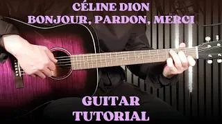 Thumbnail: Céline Dion – Bonjour, Pardon, Merci | How To Play on Guitar