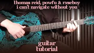 Thumbnail: Thomas Reid, Powfu & Rxseboy – I Can't Navigate Without You | How To Play on Guitar Wish-Wednesday!