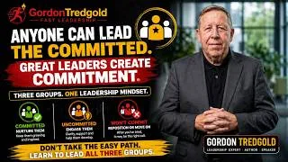 Thumbnail: Great Leaders Create Commitment | The Leadership Test Most Leaders Avoid | Gordon Tredgold