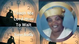 Thumbnail: Teach Me To Wait - Sister Scully | Gospel Caribbean