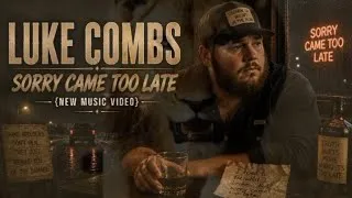 Thumbnail: Sorry Came Too Late | Luke Combs Country Ballad