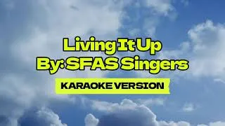 Thumbnail: Living It Up │ By  SFAS Singers │ Karaoke Version