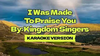 Thumbnail: I Was Made To Praise You │ By  Kingdom Singers │ Karaoke Version