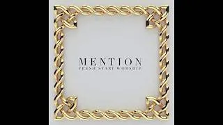 Thumbnail: Fresh Start Worship - Mention
