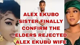 Thumbnail: ALEX EKUBO SISTER FINALLY CONFIRM THE ELDERS REJECTED ALEX EKUBU WIFE 