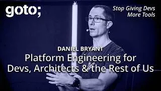 Thumbnail: Platform Engineering for Developers, Architects & the Rest of Us • Daniel Bryant • GOTO 2025