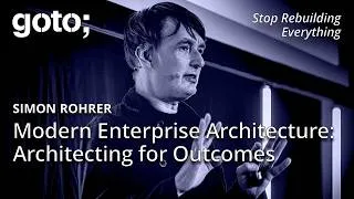 Thumbnail: Modern Enterprise Architecture: Architecting for Outcomes • Simon Rohrer • GOTO 2025