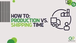 Thumbnail: HowTo: Production Time vs. Shipping Time | GotPrint.com