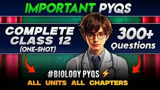 Thumbnail: 300+ Class 12 Biology Important PYQs 🔥 NEET 2026/2027