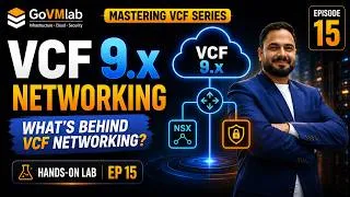 Thumbnail: Managing VCF 9.x Networking with NSX | Inside VCF 9.x Networking | Hands-On Lab | Ep.15 | GoVMlab