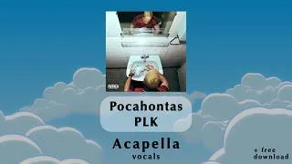 Thumbnail: Pocahontas - PLK ~ Acapella + Download