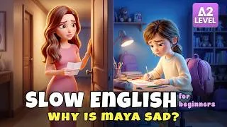 Thumbnail: What Happened To Maya?! | Slow English Listening Stories (A2 Level)