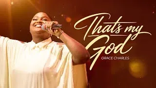 Thumbnail: Grace Charles - That’s My God (Official Video)