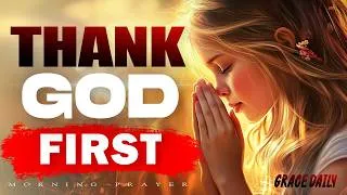 Thumbnail: Thank God Before You Ask for Anything Today | Morning Prayer of Gratitude | Morning Prayer