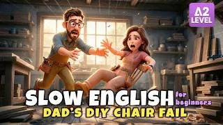 Thumbnail: Dad Made Us A Chair... Then This Happened! | Slow English Listening Story (A2 Level)