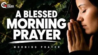 Thumbnail: A Blessed Morning Prayer To Start Your Day