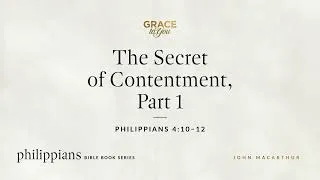 Thumbnail: The Secret of Contentment, Part 1 (Philippians 4:10–12) John MacArthur