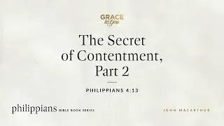 Thumbnail: The Secret of Contentment, Part 2 (Philippians 4:13) John MacArthur