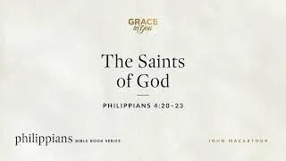 Thumbnail: The Saints of God (Philippians 4:20–23) John MacArthur