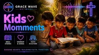 Thumbnail: Kids Moments  Bible Stories, Worship & Faith in Action  GRACE WAVE Network