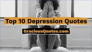 Thumbnail: Top 10 Depression Quotes - Gracious Quotes