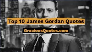 Thumbnail: Top 10 James 'Jim' Gordan Quotes - Gracious Quotes