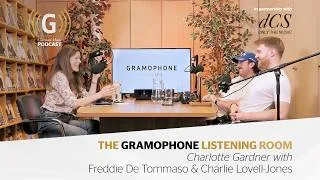 Thumbnail: The Gramophone Listening Room – Episode 4, with Freddie De Tommaso & Charlie Lovell-Jones