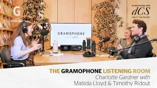 Thumbnail: Matilda Lloyd and Timothy Ridout: The Gramophone Listening Room, Episode 2